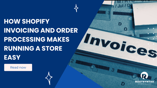 How Shopify Invoicing and Order Processing Makes Running a Store Easy