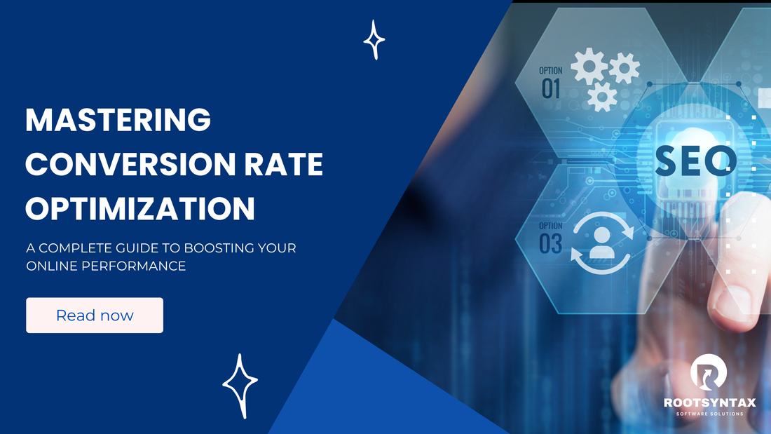 Mastering Conversion Rate Optimization: A Complete Guide to Boosting Your Online Performance