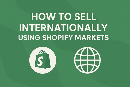 How to sell internationally using shopify markets