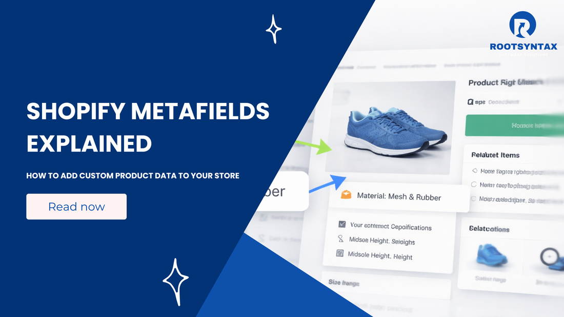 What Are Shopify Metafields? A Simple Guide to Adding Extra Info to Your Store
