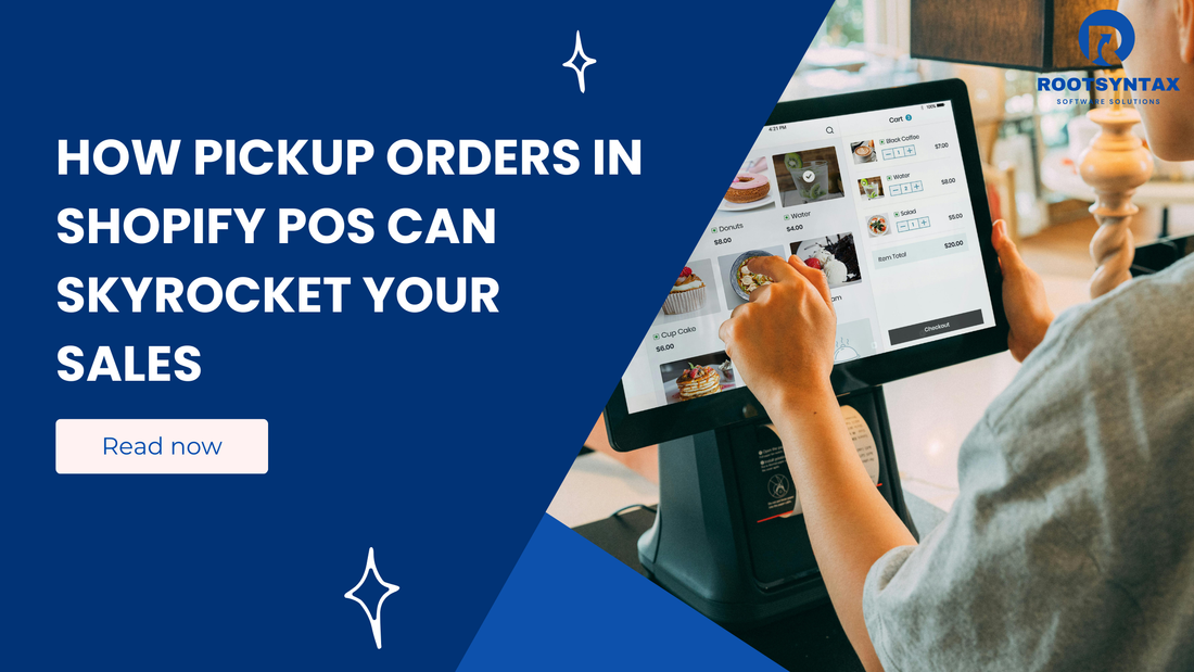 How Pickup Orders in Shopify POS Can Skyrocket Your Sales