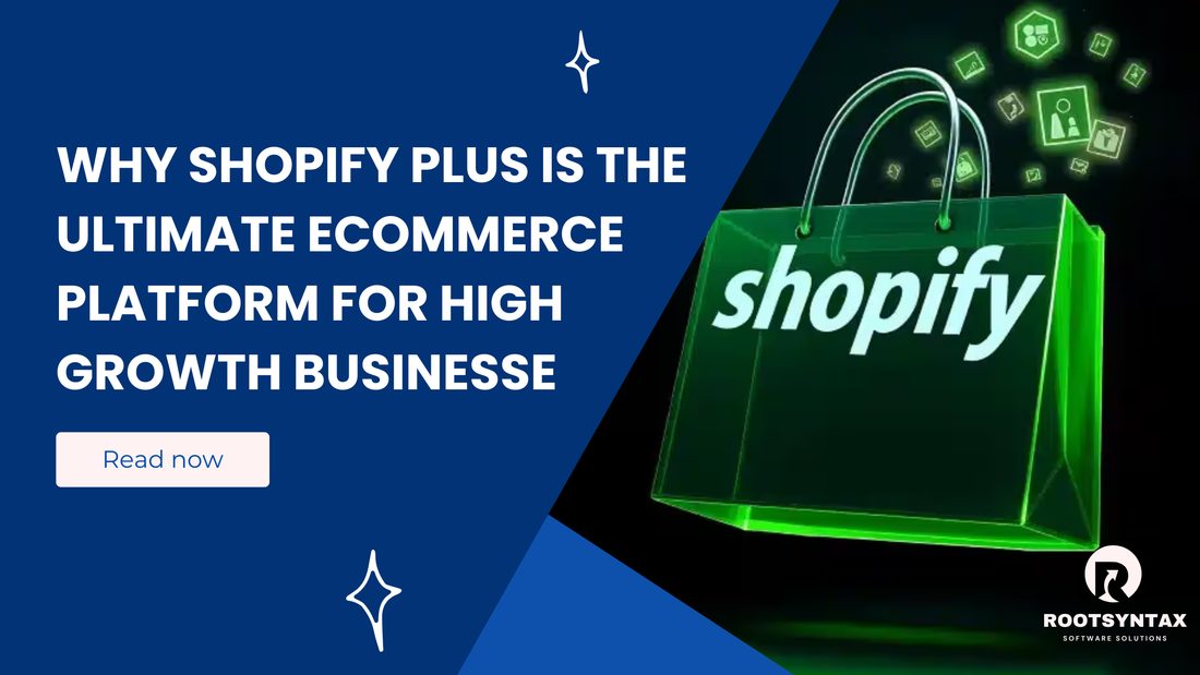 Shopify Plus: The Ultimate eCommerce Platform for High-Growth Businesses