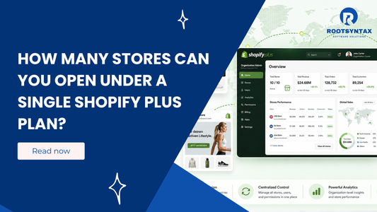 How Many Stores Can You Open Under a Single Shopify Plus Plan?