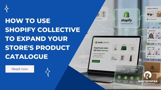 How to Use Shopify Collective to Expand Your Store's Catalogue