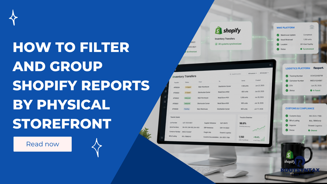 How to Filter and Group Shopify Reports by Physical Storefront